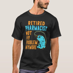 Rentner Apotheker Angeln  Ruhestand T-Shirt