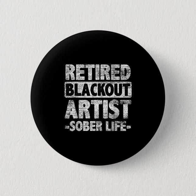 Rentner Blackout-Künstler nüchternes Leben  Button (Vorderseite)