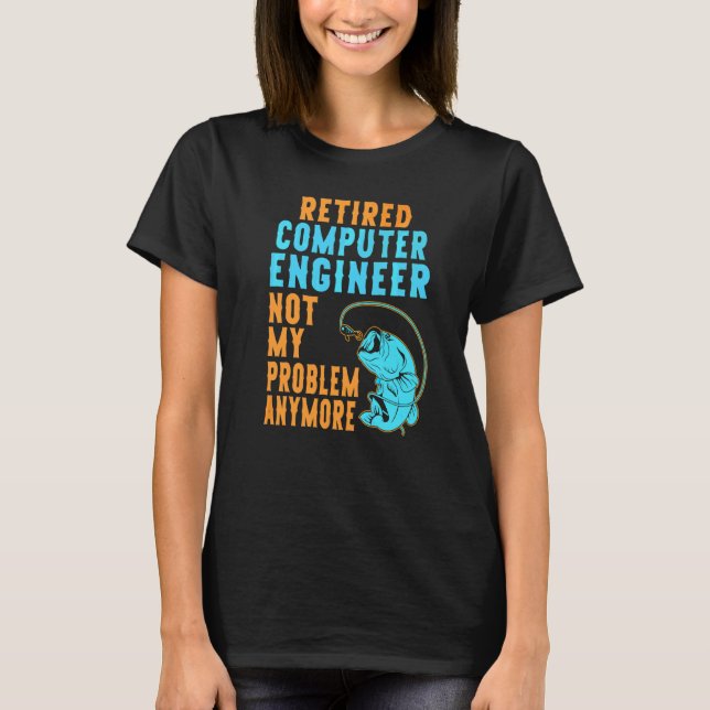 Rentner Computer-Ingenieur Fischen  Ruhestand T-Shirt (Vorderseite)