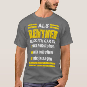 Rentner muss nix T-Shirt