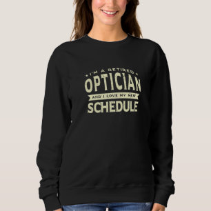 Rentner Optiker Liebe Meinen Neuen Zeitplan Opa Om Sweatshirt