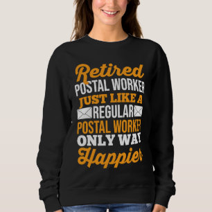 Rentner Postmitarbeiter Genau wie ein regulärer Po Sweatshirt