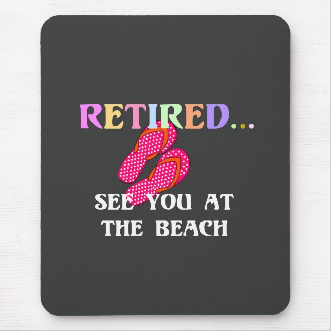 Rentner...Sehen wir uns am Strand Mousepad (Vorne)