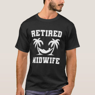 Rentnerin Hebamme Kollegin Ruhestand T-Shirt
