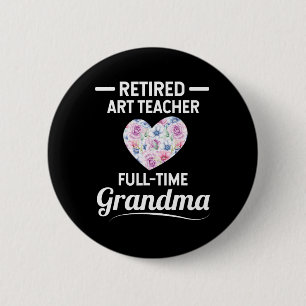 Rentnerin Kunstlehrerin Vollzeit-Oma für Männer Fr Button