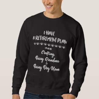 Rentnerin Plan Großmutter Hundemutter Bastlerin Sweatshirt