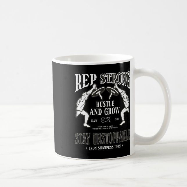 Rep Strong Hustle and Grow Bleibe unaufhaltsame Gy Kaffeetasse (Rechts)