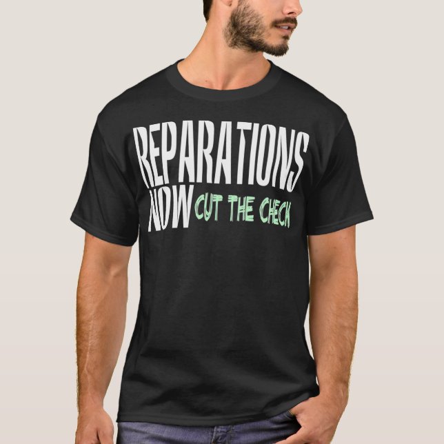 Reparations Now Cut The Check T-Shirt (Vorderseite)