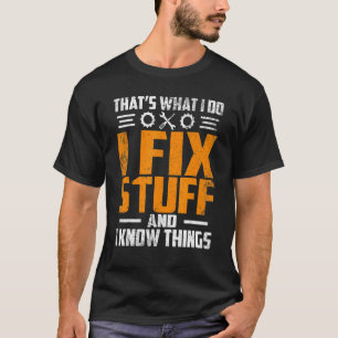 Reparatur Mechanik Das ist es, was ich mache T-Shirt