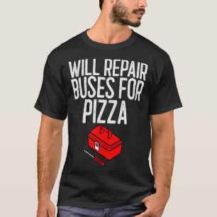 Reparatur von Bussen für Pizzamechanik T-Shirt