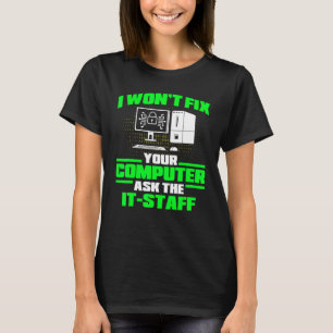 Reparieren Sie Computer, fragen Sie das IT-Persona T-Shirt