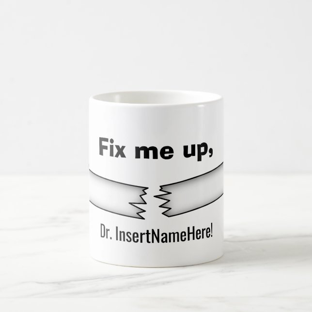 Reparieren Sie mich oben, Doktor! Kaffeetasse (Mittel)