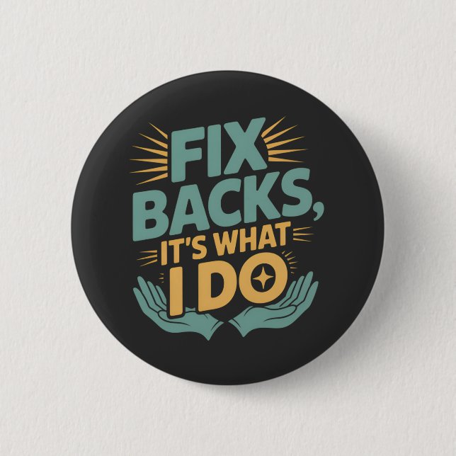 Reparieren von Backs Es ist, was ich mache Chiropr Button (Vorderseite)