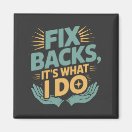 Reparieren von Backs Es ist, was ich mache Chiropr Magnet