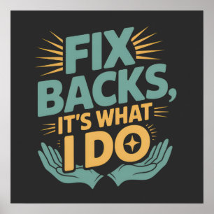 Reparieren von Backs Es ist, was ich mache Chiropr Poster