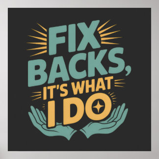 Reparieren von Backs Es ist, was ich mache Chiropr Poster