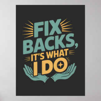 Reparieren von Backs Es ist, was ich mache Chiropr Poster
