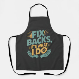 Reparieren von Backs Es ist, was ich mache Chiropr Schürze