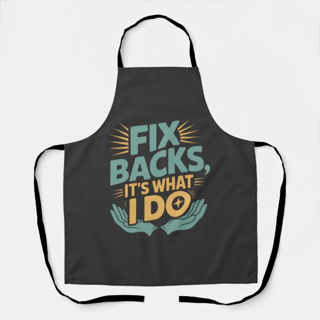 Reparieren von Backs Es ist, was ich mache Chiropr Schürze (Vorderseite)