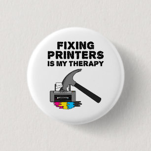 Reparieren von Druckern ist meine Therapie IT Tech Button