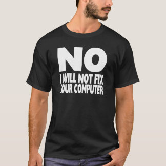 Repariert NICHT Ihren Computer T-Shirt