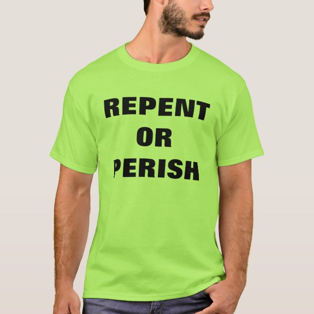 REPENTISSEZ-VOUS OU PÉRISSEZ le T-shirt (Devant)