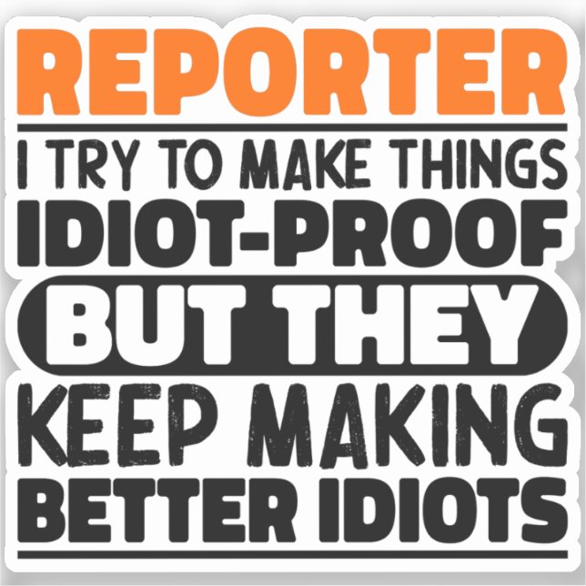 Reporter ich versuche, Dinge Lustige Sprüche Cool  Aufkleber (Vorderseite)