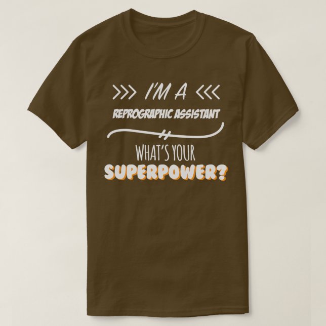 Reprographischer Assistent Funny Superpower Slogan T-Shirt (Design vorne)