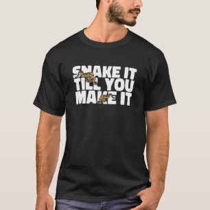 Reptile Schlange Es, bis Sie es Python machen T-Shirt