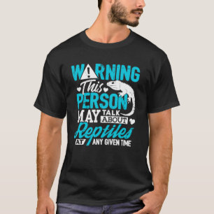 Reptile Warning Person spricht über Züchter T-Shirt