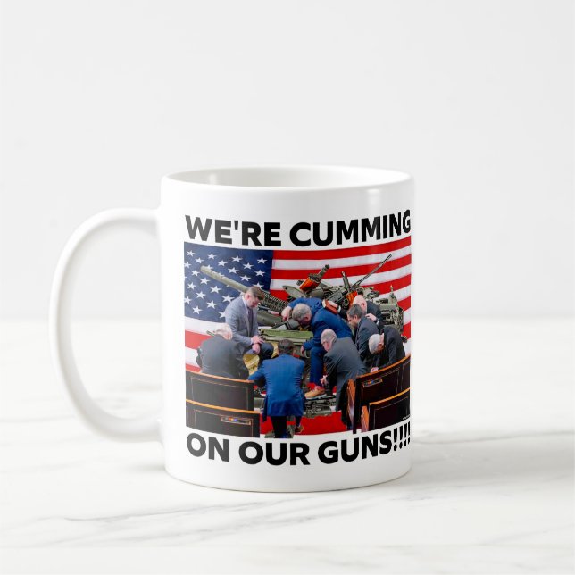 REPUBLICANS "WE'RE CUMMING ON OUR GUNS" COFFEE MUG KAFFEETASSE (Links)
