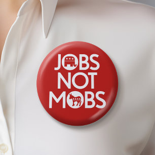Republikaner - Arbeitsplätze nicht Mobs Button