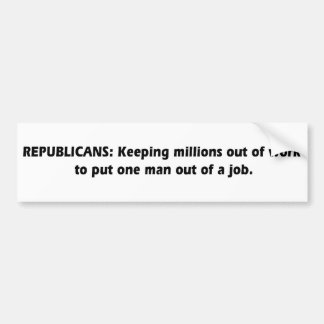 Republikaner - Behalten von Millionen aus Arbeit Autoaufkleber