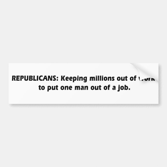Republikaner - Behalten von Millionen aus Arbeit Autoaufkleber (Vorne)