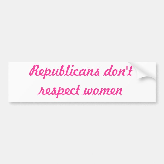 Republikaner respektieren nicht Frauen Autoaufkleber (Vorne)