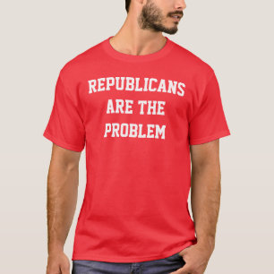 Republikaner sind das Problem T-Shirt