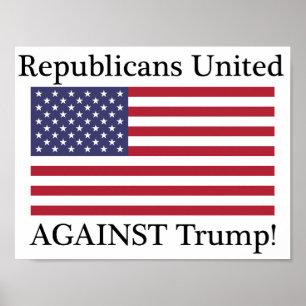 Republikaner vereinigt gegen Trumpf Poster