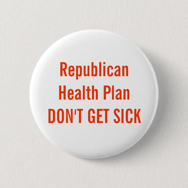 Republikanischer Gesundheits-Plan WERDEN NICHT Button (Vorderseite)