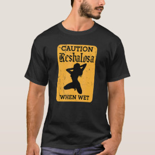 Resbalosa Wenn nass Spanisch Vorsicht T-Shirt