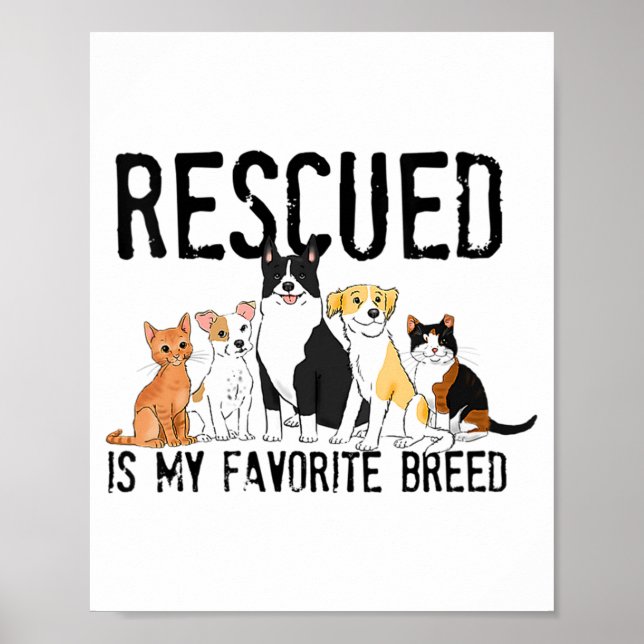 Rescued Is My Favorite Breed Adopt Dont Shop Do  Poster (Vorne)