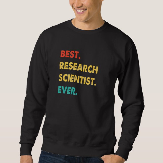 Research Scientist Retro Best Research Scientist E Sweatshirt (Vorderseite)