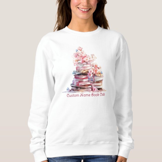 Reservieren Sie Lover Floral, Custom Book Club Sweatshirt (Vorderseite)