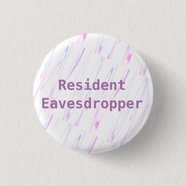ResidentEavesdropper lustig Button (Vorderseite)
