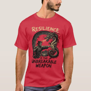 Resilienz ist die unzerbrechliche Waffe T-Shirt
