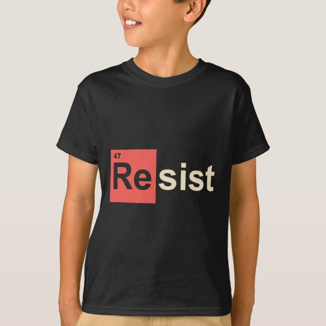 Resist 47 Trump-Element Chemisches Symbol T-Shirt (Vorderseite)