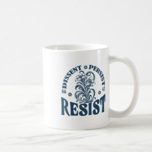 Resist 8647 Dissent Persist Anti Trump Floral Femi Kaffeetasse