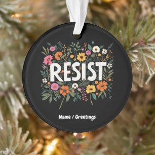 RESIST Floral Anti-Trump-politischer Protest Ornament