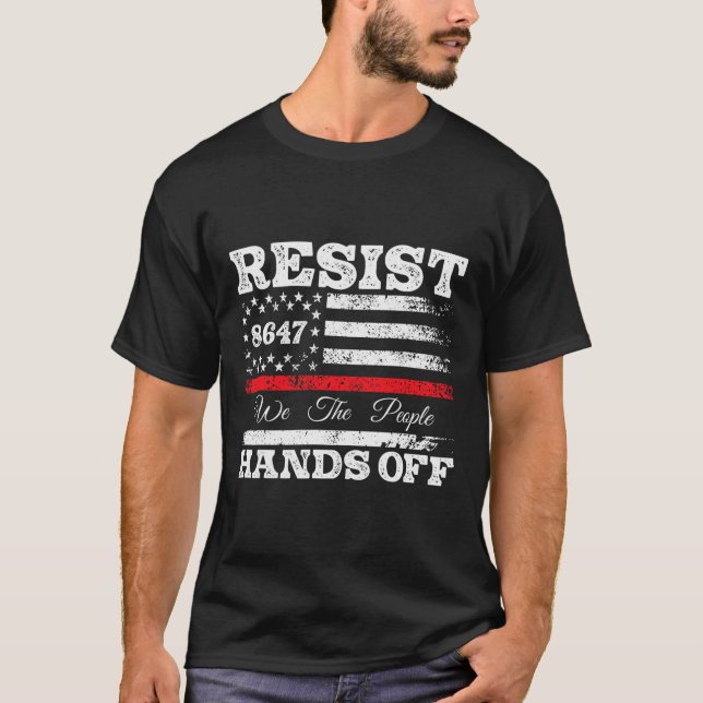Resist Hands Off 86 47 US American Flag Appare T-Shirt (Vorderseite)
