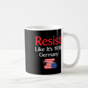 Resist Like It’s 1938 Deutschland Kaffeetasse