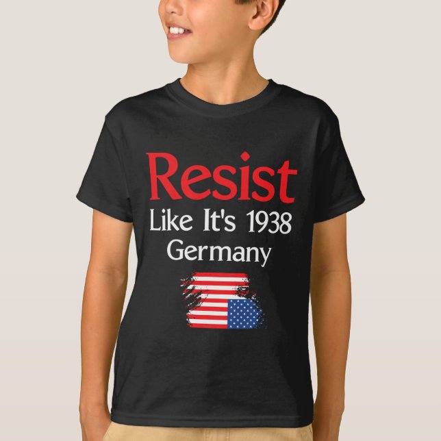 Resist Like It’s 1938 Deutschland T-Shirt (Vorderseite)